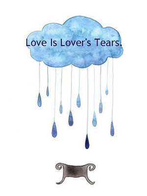 love is lover’s tears