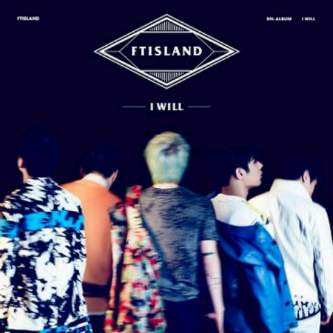 Ftisland 《I Will》