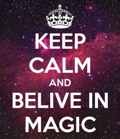 BELIEVE IN MAGIC!