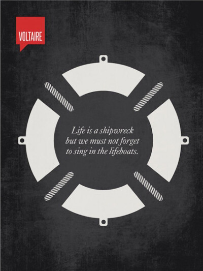 [名人语录的极简图像表达] ▲人生是条沉船，但我们不可忘了要在救生艇上高歌——伏尔泰