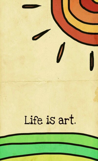 Life is art