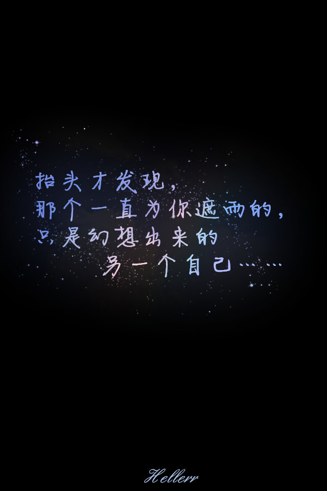 【 Ｇ.Ｙ.Ｃ】 Men love from overlooking while women love from looking up . If love is a mountain . then if men go up . more women they will see while women will see fewer men . « 男人的爱是俯视而生，而女人的爱是仰视而生；如果爱情像座山，那么男人越往上走 可以俯视的女人就越多，而女人越往上走 可以仰视的男人就越少. »