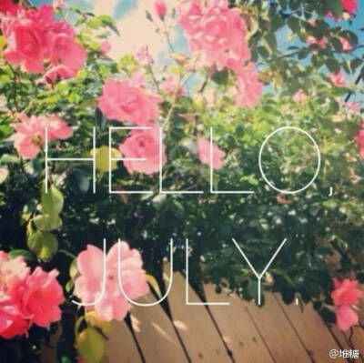 HELLO JULY #你好七月##七月请对我好一点#