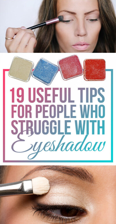 19 Useful Tips For People Who Struggle With Eyeshadow