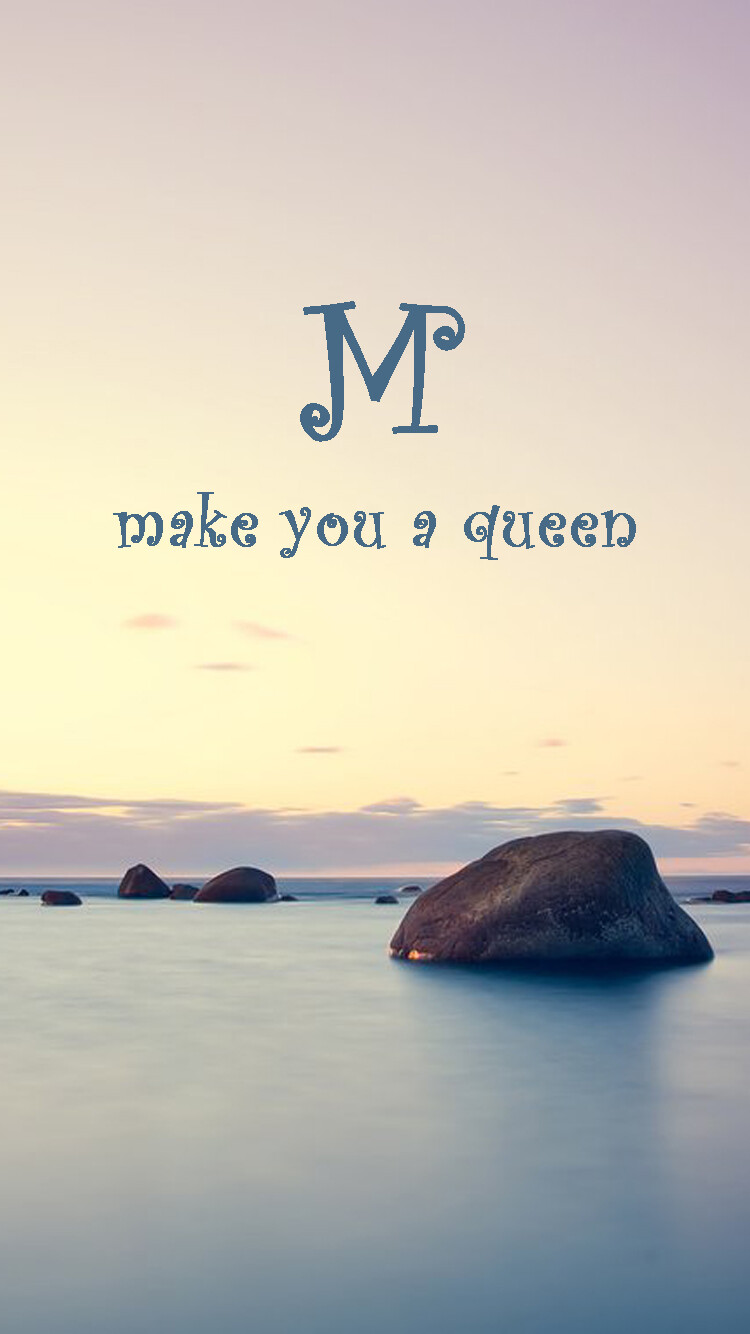 M——make you a queen