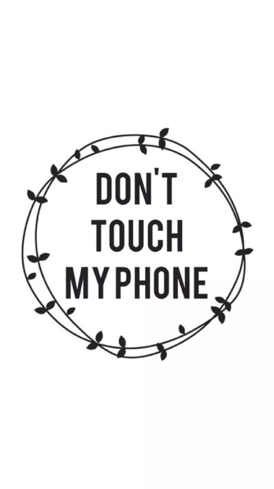 手机壁纸 英文 Don't touch my phone 白色 简约