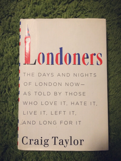 Craig Taylor-Londoner。如果你和我一样喜爱那座烟雨蒙蒙的伦敦。英文书，书里是作者采访的各式各样住在伦敦的人，他们的故事和他们对这座城市的感官。