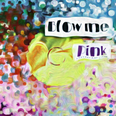 blow me pink 粉红佳人 单曲封面 自制 摇滚流行音乐 动感