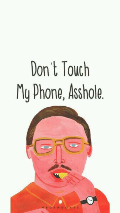 don't touch my phone