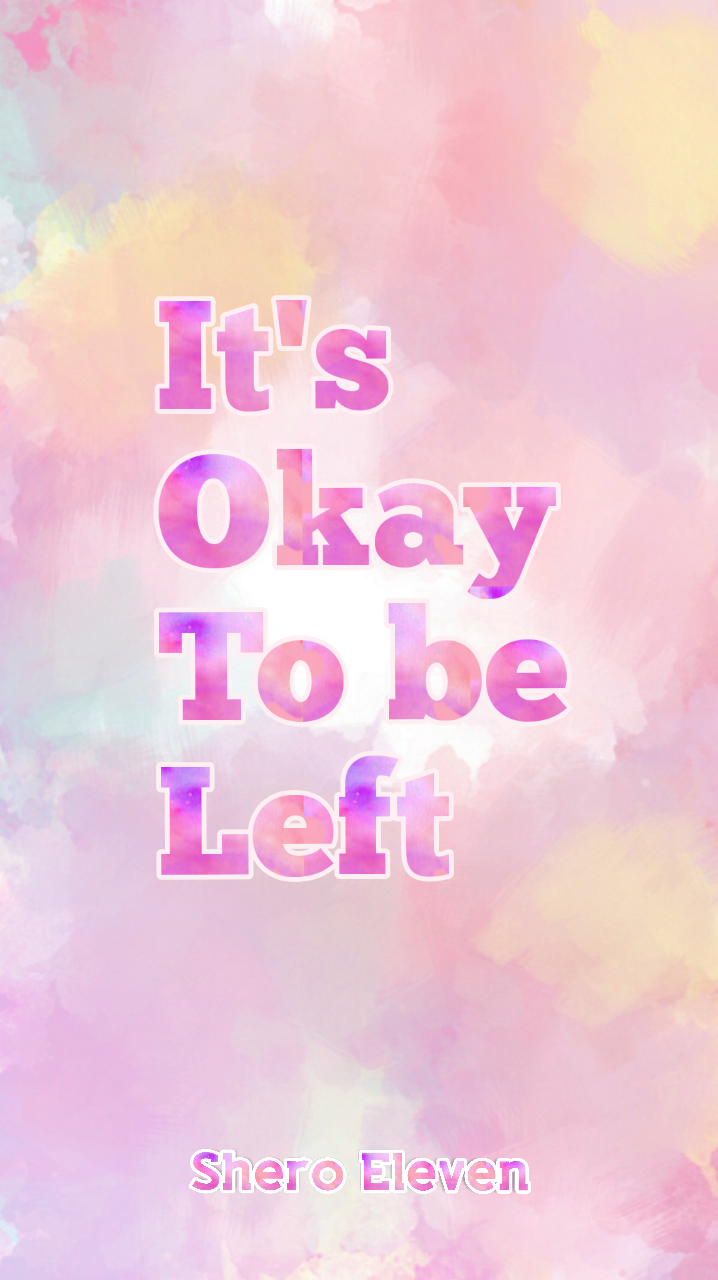 It's okay to be left 爱不将就