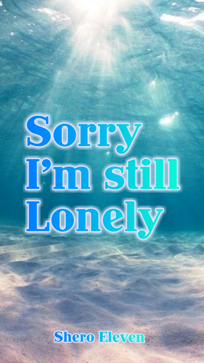 Sorry I'm still lonely 爱不将就