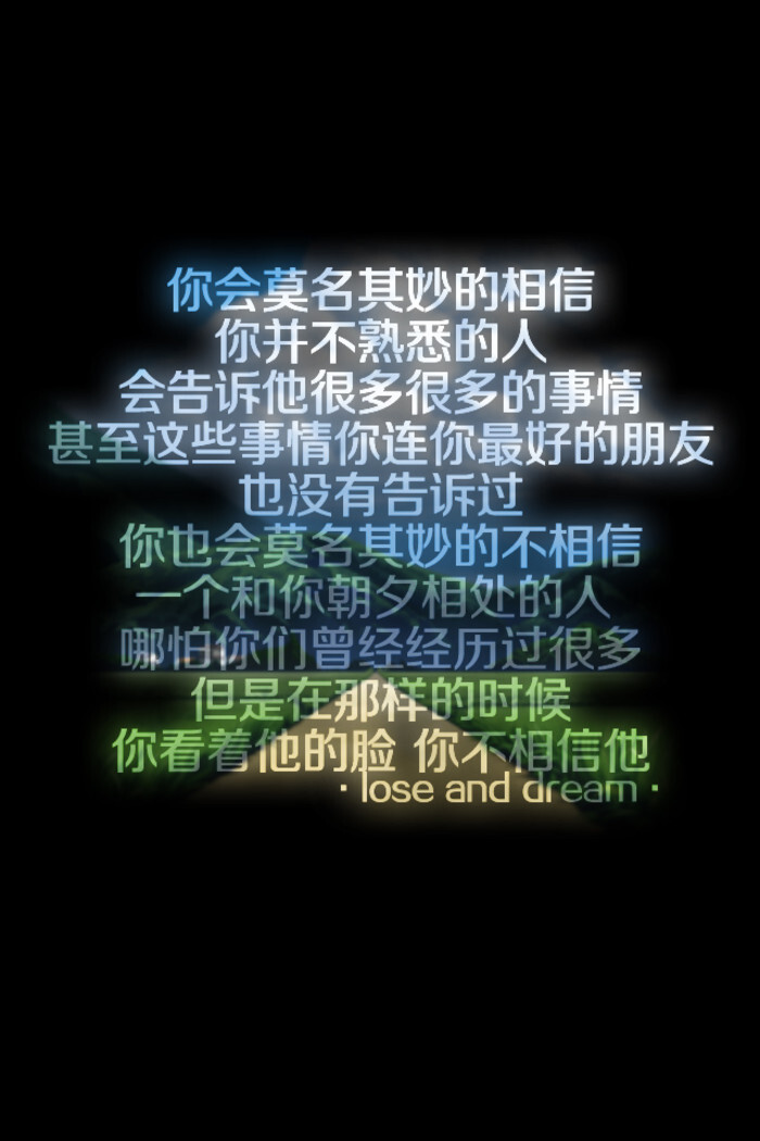 【 Ｇ.Ｙ.Ｃ】 Men love from overlooking while women love from looking up . If love is a mountain . then if men go up . more women they will see while women will see fewer men . « 男人的爱是俯视而生，而女人的爱是仰视而生；如果爱情像座山，那么男人越往上走 可以俯视的女人就越多，而女人越往上走 可以仰视的男人就越少. »