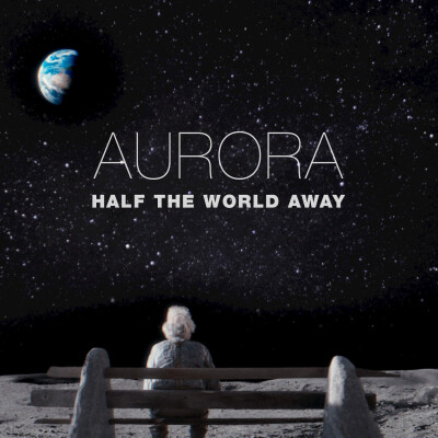 Half the World Away—AURORA （推荐歌曲：Half the World Away）John Lewis 今年很暖的圣诞广告曲