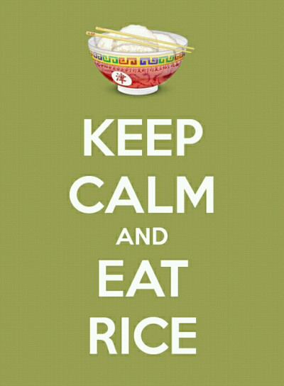 Keep calm and eat rice