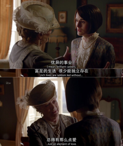 【唐顿庄园第六季/Downton Abbey S06E08】Violet/MaggieSmith：「优异的事业、富足的生活，很少能独立存在。总得有那么点爱。」