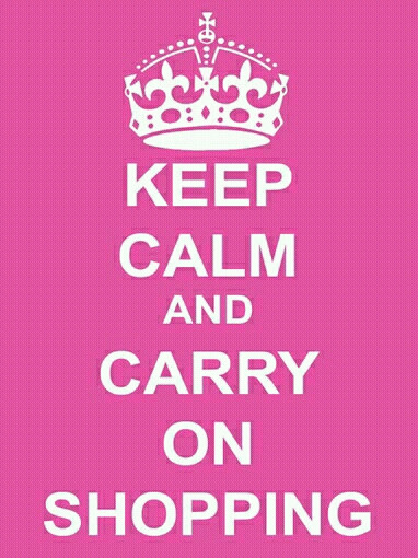 Keep calm and carry on shopping