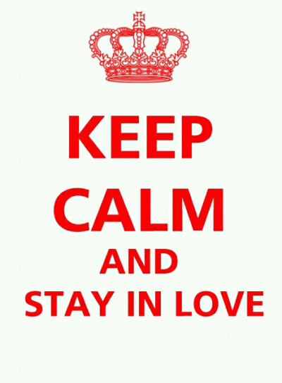 Keep calm and stay in love