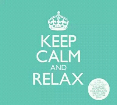 Keep calm and relax