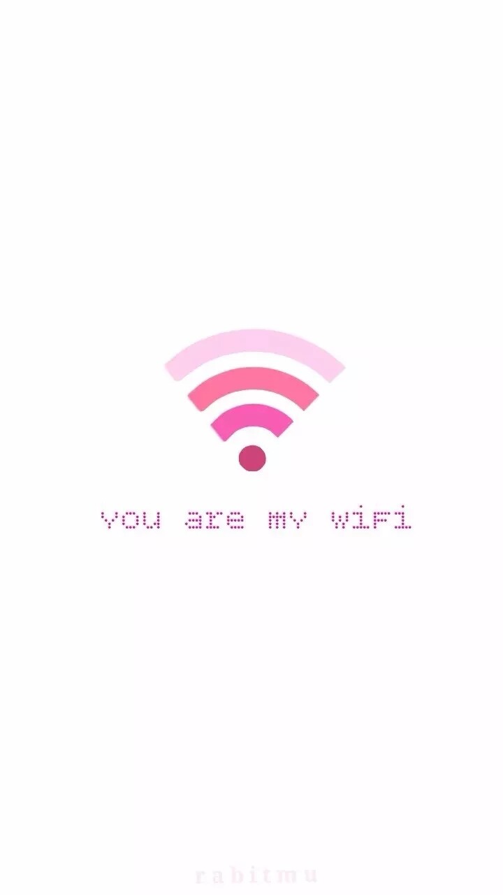 粉色系壁纸 You are my wifi♡