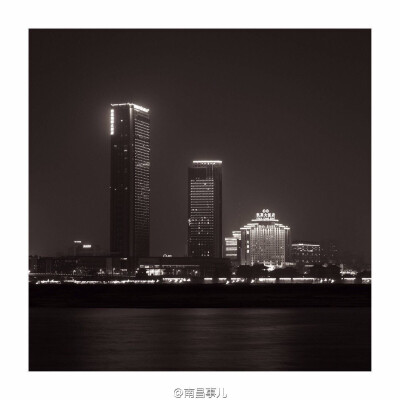 NanChang夜景 摄影师微博（桂子GUIZI_）