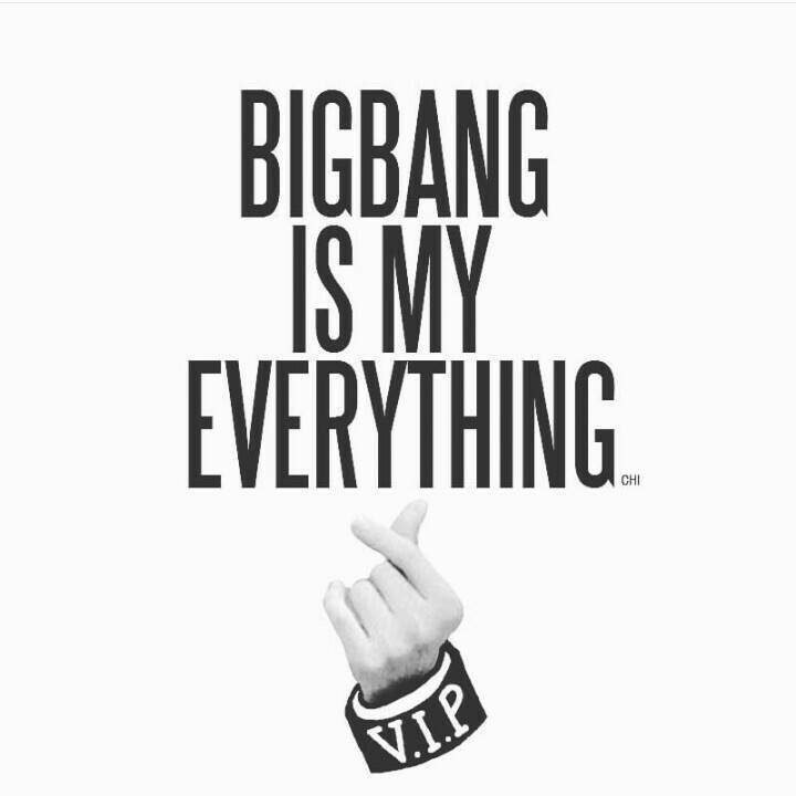 BIGBANG IS MY EVERYTHING.