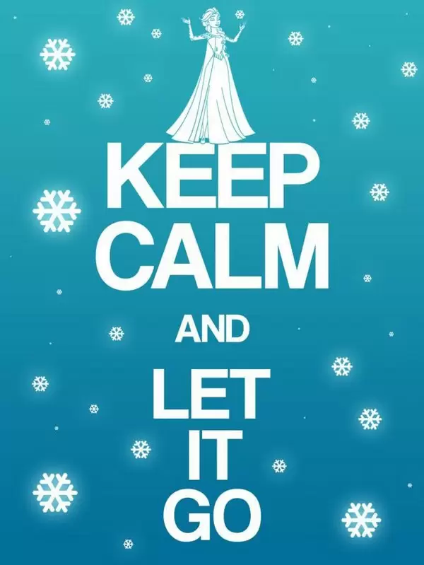 Keep calm and let it go