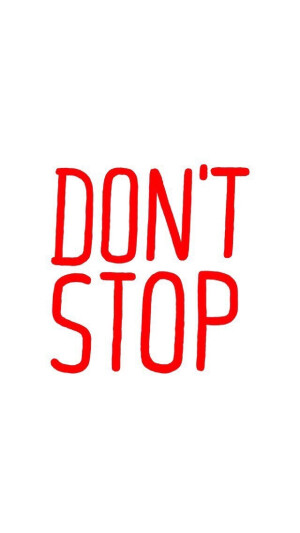 dontstop 励志  英文 壁纸 锁屏 背景图 封面 头像 
