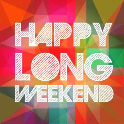 Happy Long Weekend