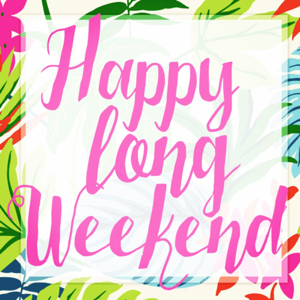 Happy Long Weekend