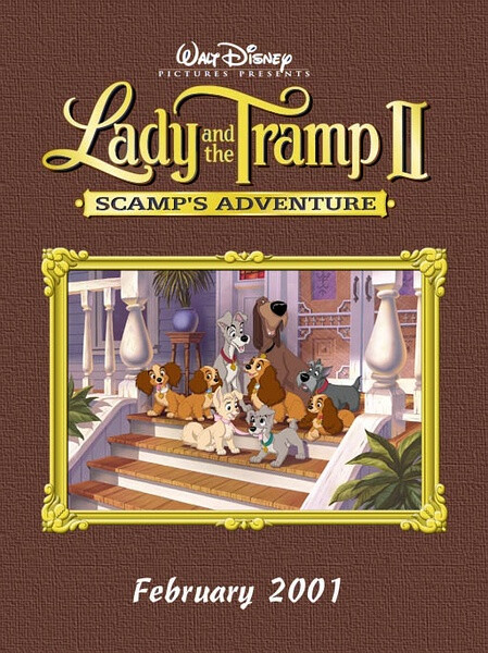 《小姐与流浪汉2：狗儿逃家记 Lady and the Tramp II: Scamp's Adventure》２００１年２月２７日，迪士尼电影版卡通，DisneyToon工作室制作，DTV（直接发行影音产品），长篇剧情动画片。由迪士尼第１５部经典动画《小姐与流浪汉》衍生剧情，系列第２部