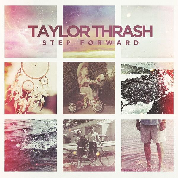 Taylor Thrash - Step Forward