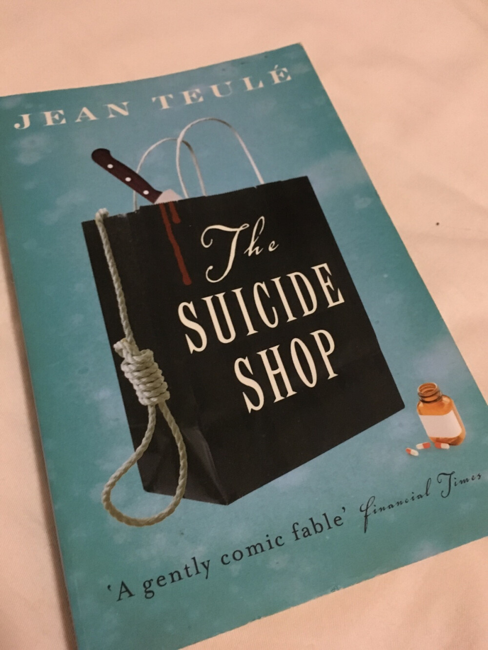 Jean Teulé. The Suicide Shop 英译本。译者：Sue Dyson. Gallic Books, 134 Lots Road, London.