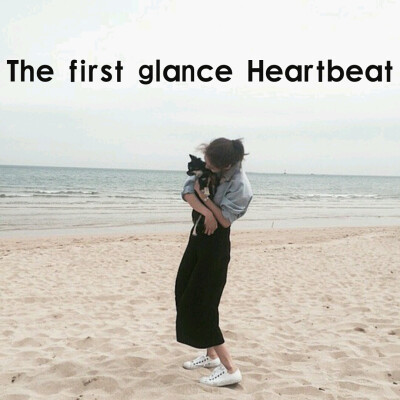 The first glance Heartbeat