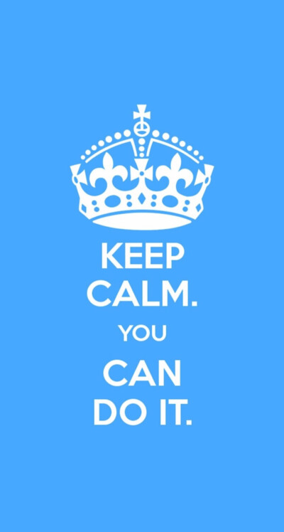 Just keep calm.