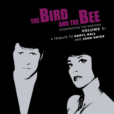 The Bird And The Bee《Interpreting the Masters, Vol. 1: A Tribute to Daryl Hall & John Oates》