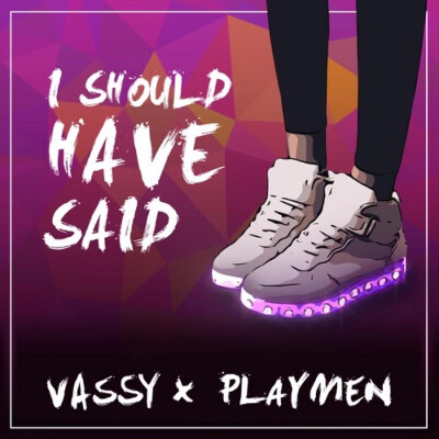 「I Should Have Said-Vsaay/PLAYMEN」前奏钢琴/本以为是很清新的/后面就很嗨的