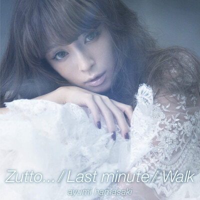 滨崎步《Zutto…∕Last Minute∕Walk》