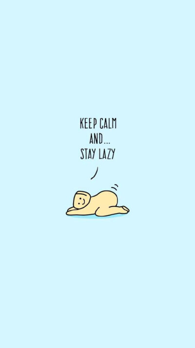 KEEP CLAM AND... STAY LAZY