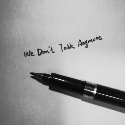 we don't talk anymore