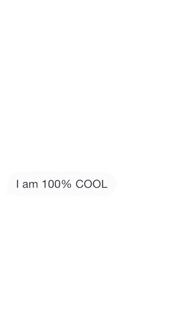 I am 100% COOL.