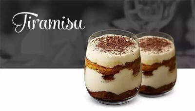 提拉米苏（Tiramisu）
著名的意大利甜点
外貌绚丽、姿态娇媚，是目前风靡各大咖啡厅、烘焙门市及 西餐厅的时髦甜点。
它以香醇浓沉的口感，将Espresso(特浓意大利咖啡)的苦、蛋与糖的润、甜酒的醇、巧克力的馥郁、…