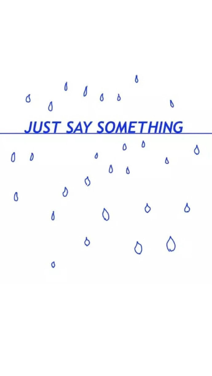 JUST SAY SOMETHING