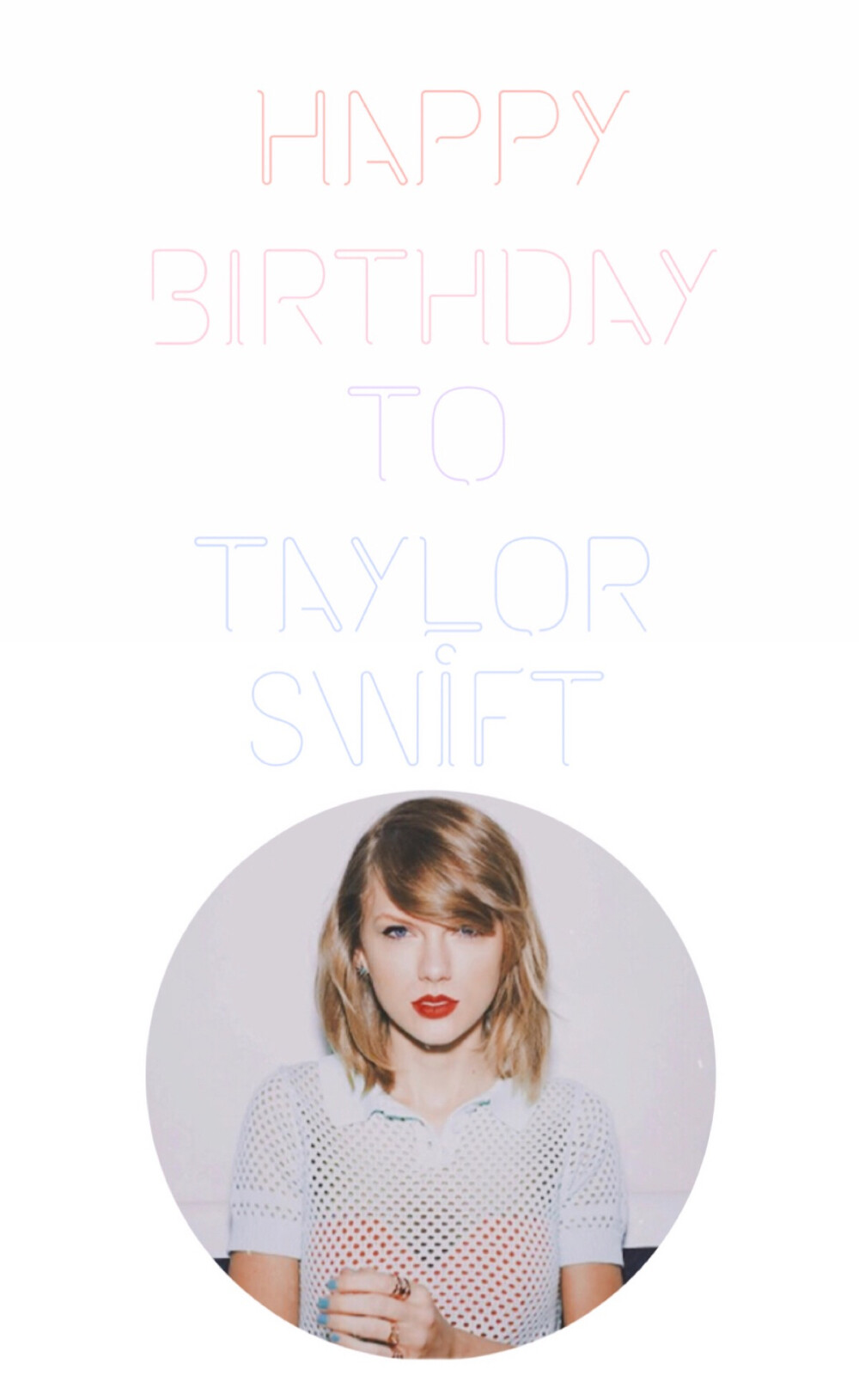 Happy Birthday To Taylor Swift 渣图勿喷