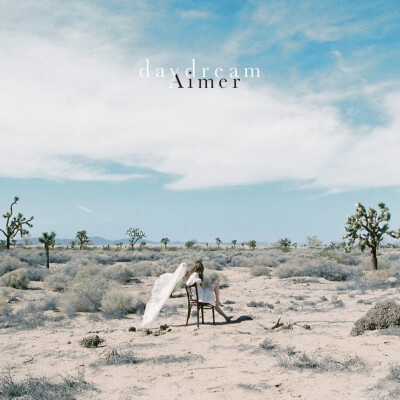 专辑《daydream》
歌手――Aimer
发行时间：2016-09-21