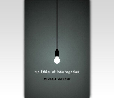 An Ethics Of Interrogation