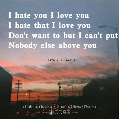 I Hate you i love you /gnash