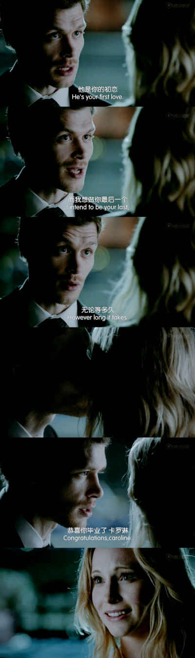 33.【Klaroline】
“He's your first love
I intend to be your last
However long it takes”