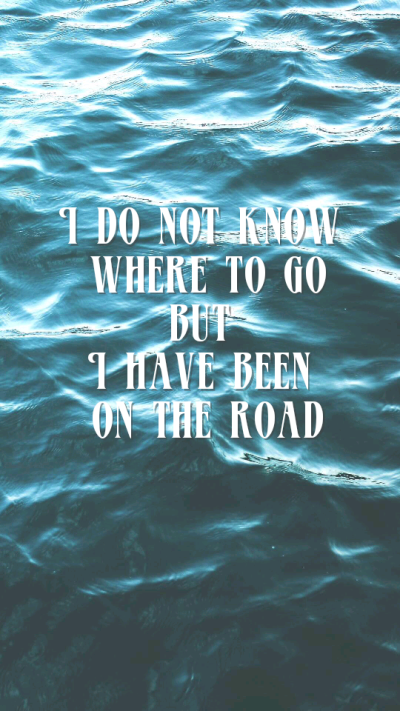 I do not know where to go,but I have been on the road. 
我不知道将去何方，但我已在路上。
——宫崎骏 千与千寻
