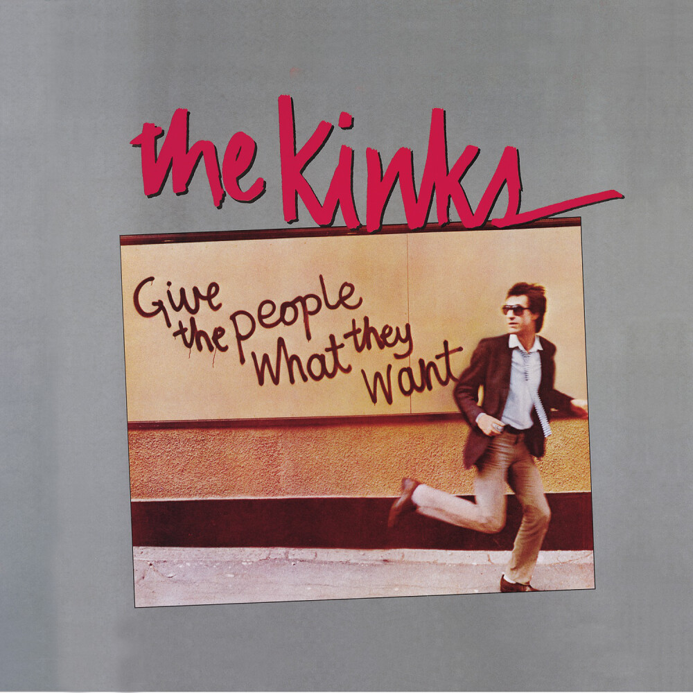 Give the People What They Want (by The Kinks)