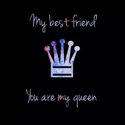 black系列
MY BEST FRIEND
YOU ARE MY QUEEN